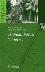 Title: Tropical Forest Genetics / Edition 1, Author: Reiner Finkeldey