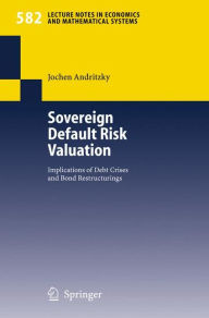 Title: Sovereign Default Risk Valuation: Implications of Debt Crises and Bond Restructurings, Author: Jochen Andritzky