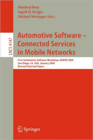 Title: Automotive Software-Connected Services in Mobile Networks: First Automotive Software Workshop, ASWSD 2004, San Diego, CA, USA, January 10-12, 2004, Revised Selected Papers / Edition 1, Author: Manfred Broy