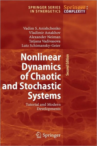Nonlinear Dynamics of Chaotic and Stochastic Systems: Tutorial and Modern Developments / Edition 2