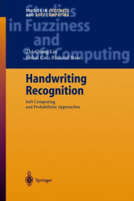 Title: Handwriting Recognition: Soft Computing and Probabilistic Approaches / Edition 1, Author: Zhi-Qiang Liu