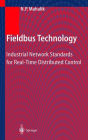 Fieldbus Technology: Industrial Network Standards for Real-Time Distributed Control / Edition 1