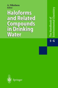 Title: Haloforms and Related Compounds in Drinking Water / Edition 1, Author: Anastasia Nikolaou