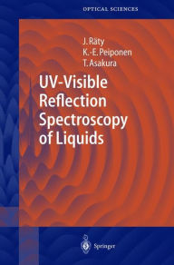 Title: UV-Visible Reflection Spectroscopy of Liquids / Edition 1, Author: Jukka A. Räty