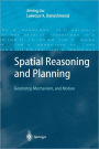 Spatial Reasoning and Planning: Geometry, Mechanism, and Motion / Edition 1