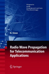 Title: Radio Wave Propagation for Telecommunication Applications / Edition 1, Author: Hervï Sizun