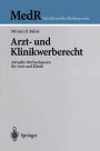 Arzt- und Klinikwerberecht: Aktuelle Werbechancen fï¿½r Arzt und Klinik