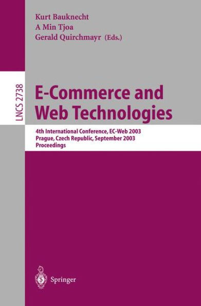 E-Commerce and Web Technologies: 4th International Conference, EC-Web, Prague, Czech Republic, September 2-5, 2003, Proceedings / Edition 1