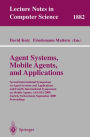 Agent Systems, Mobile Agents, and Applications: Second International Symposium on Agent Systems and Applications and Fourth International Symposium on Mobile Agents, ASA/MA 2000 Zurich, Switzerland, September 13-15, 2000 Proceedings / Edition 1