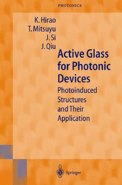 Active Glass for Photonic Devices: Photoinduced Structures and Their Application / Edition 1