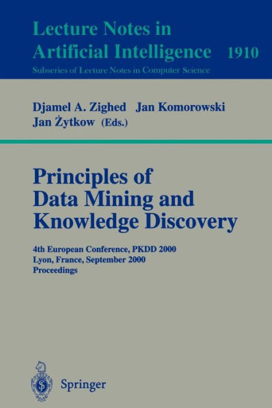 Principles of Data Mining and Knowledge Discovery: 4th European Conference, PKDD, 2000, Lyon, France, September 13-16, 2000 Proceedings