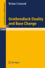 Grothendieck Duality and Base Change / Edition 1