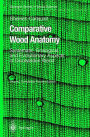 Comparative Wood Anatomy: Systematic, Ecological, and Evolutionary Aspects of Dicotyledon Wood / Edition 2