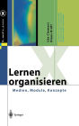 Lernen organisieren: Medien, Module, Konzepte