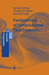 Title: Fundamentals of Computational Fluid Dynamics / Edition 1, Author: H. Lomax