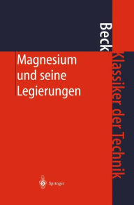 Title: Magnesium und seine Legierungen / Edition 2, Author: Adolf Beck