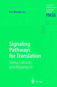 Title: Signaling Pathways for Translation: Stress, Calcium, and Rapamycin, Author: Robert E. Rhoads