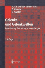 Title: Gelenke und Gelenkwellen: Berechnung, Gestaltung, Anwendungen / Edition 2, Author: Hans-Christoph Seherr-Thoss