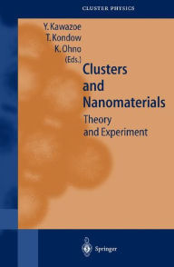 Title: Clusters and Nanomaterials: Theory and Experiment / Edition 1, Author: Y. Kawazoe