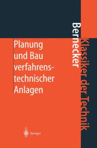 Title: Planung und Bau verfahrenstechnischer Anlagen: Projektmanagement und Fachplanungsfunktionen / Edition 4, Author: Gerhard Bernecker