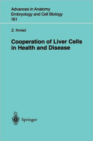 Title: Cooperation of Liver Cells in Health and Disease / Edition 1, Author: Z. Kmiec