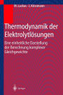 Thermodynamik der Elektrolytlï¿½sungen: Eine einheitliche Darstellung der Berechnung komplexer Gleichgewichte