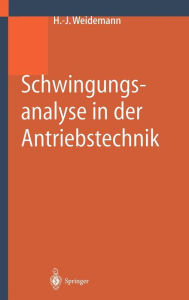 Title: Schwingungsanalyse in der Antriebstechnik / Edition 1, Author: Hans-Jïrgen Weidemann
