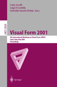 Title: Visual Form 2001: 4th International Workshop on Visual Form, IWVF-4 Capri, Italy, May 28-30, 2001 Proceedings, Author: Carlo Arcelli