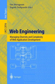 Title: Web Engineering: Managing Diversity and Complexity of Web Application Development / Edition 1, Author: San Murugesan