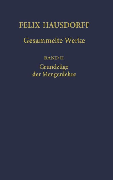 Felix Hausdorff - Gesammelte Werke Band II: Grundzüge der Mengenlehre