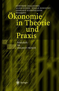Title: Ökonomie in Theorie und Praxis: Festschrift für Helmut Frisch / Edition 1, Author: Günther Chaloupek