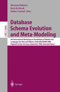 Title: Database Schema Evolution and Meta-Modeling: 9th International Workshop on Foundations of Models and Languages for Data and Objects FoMLaDO/DEMM 2000 Dagstuhl Castle, Germany, September 18-21, 2000 Selected Papers, Author: Herman Balsters