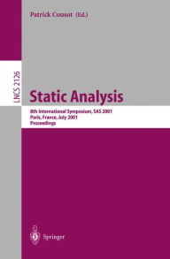 Title: Static Analysis: 8th International Symposium, SAS 2001, Paris, France, July 16-18, 2001. Proceedings / Edition 1, Author: Patrick Cousot