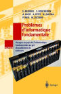 Problï¿½mes d'informatique fondamentale: Voyages au pays de l'informatique fondamentale au grï¿½ de problï¿½mes de concours