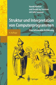 Title: Struktur und Interpretation von Computerprogrammen: Eine Informatik-Einführung, Author: Harold Abelson