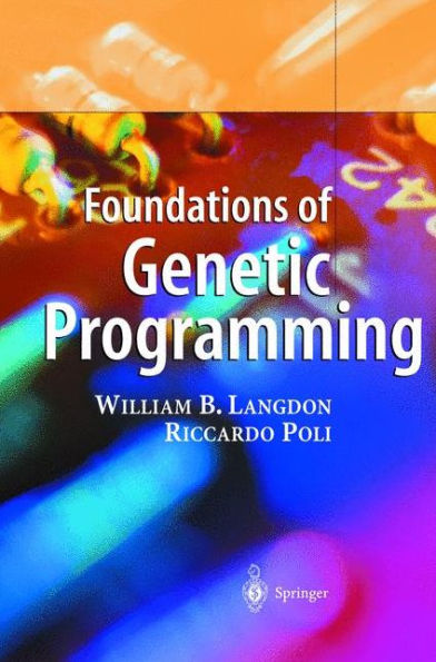 Foundations of Genetic Programming / Edition 1