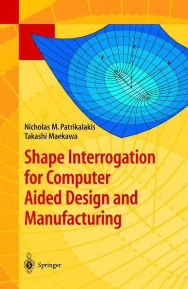 Shape Interrogation for Computer Aided Design and Manufacturing / Edition 1