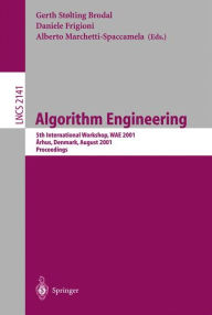 Title: Algorithm Engineering: 5th International Workshop, WAE 2001 Aarhus, Denmark, August 28-31, 2001 Proceedings / Edition 1, Author: Gerd Stoelting Brodal