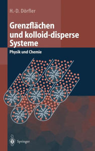 Title: Grenzflï¿½chen und kolloid-disperse Systeme: Physik und Chemie, Author: Hans-Dieter Dïrfler