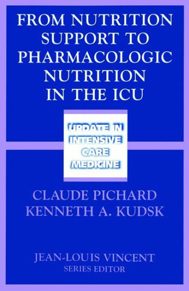 From Nutrition Support to Pharmacologic Nutrition in the ICU / Edition 1