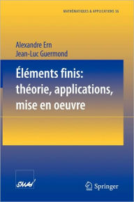 Title: ï¿½lï¿½ments finis: thï¿½orie, applications, mise en oeuvre / Edition 1, Author: Alexandre Ern