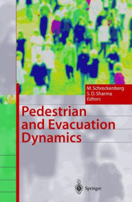Title: Pedestrian and Evacuation Dynamics / Edition 1, Author: Michael Schreckenberg