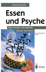 Title: Essen und Psyche: ï¿½ber Hunger und Sattheit, Genuss und Kultur / Edition 2, Author: Gisla Gniech