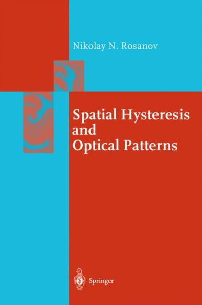 Spatial Hysteresis and Optical Patterns / Edition 1