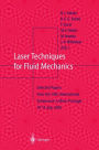 Laser Techniques for Fluid Mechanics: Selected Papers from the 10th International Symposium Lisbon, Portugal July 10-13, 2000 / Edition 1