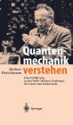 Quantenmechanik verstehen: Eine Einfï¿½hrung in den Welle-Teilchen-Dualismus fï¿½r Lehrer und Studierende / Edition 1