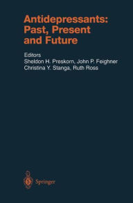 Title: Antidepressants: Past, Present and Future / Edition 1, Author: Sheldon H. Preskorn