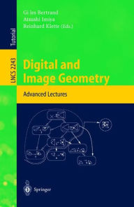 Title: Digital and Image Geometry: Advanced Lectures / Edition 1, Author: Gilles Bertrand