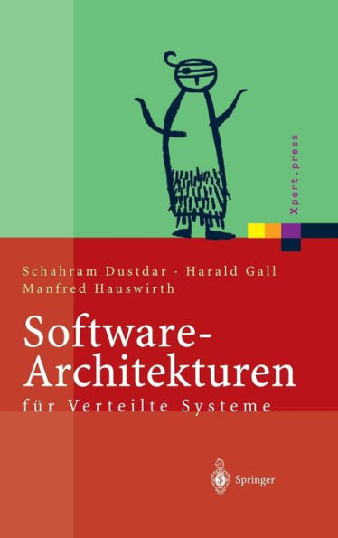 Software-Architekturen für Verteilte Systeme: Prinzipien, Bausteine und Standardarchitekturen für moderne Software / Edition 1