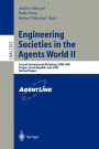 Engineering Societies in the Agents World II: Second International Workshop, ESAW 2001, Prague, Czech Republic, July 7, 2001, Revised Papers / Edition 1